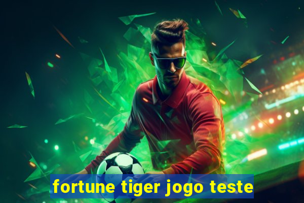 fortune tiger jogo teste